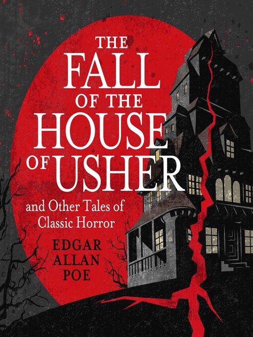 Title details for The Fall of the House of Usher and Other Classic Tales of Horror by Edgar Allan Poe - Available